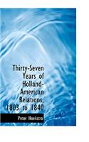 Thirty-Seven Years of Holland-American Relations, 1803 to 1840