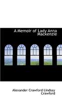 A Memoir of Lady Anna Mackenzie