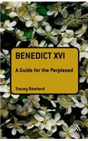 Benedict XVI: A Guide for the Perplexed