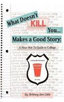What Doesn't Kill You Makes a Good Story