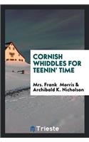 Cornish Whiddles for Teenin' Time