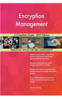 Encryption Management A Complete Guide - 2019 Edition