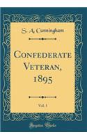 Confederate Veteran, 1895, Vol. 3 (Classic Reprint)