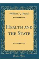 Health and the State (Classic Reprint)