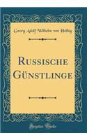 Russische GÃ¼nstlinge (Classic Reprint)