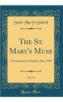 The St. Mary's Muse, Vol. 14: Commencement Number, June, 1909 (Classic Reprint)