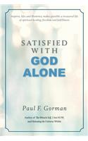 Satisfied With God Alone