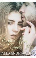 Before Him Comes Me