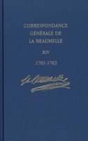 Correspondance Generale de la Beaumelle: Vol.14: Mars 1761-Decembre 1763