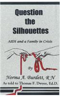 Question the Silhouettes