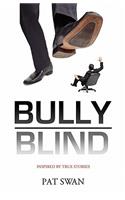 Bully Blind: (English)