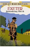 Great War Britain Exeter: Remembering 1914-18