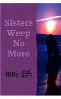 Sisters Weep No More: (English)