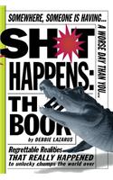 Sh*t Happens: The Book