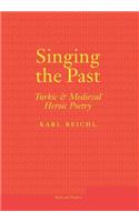 Singing the Past: Turkic and Medieval Heroic Poetry