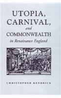 Utopia, Carnival, and Commonwealth in Renaissance England