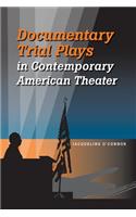 Documentary Trial Plays in Contemporary American Theater