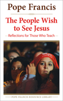 People Wish to See Jesus