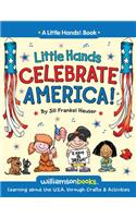 Little Hands Celebrate America: Learning about the U.S.A.