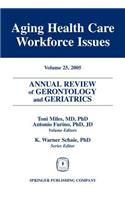 Annual Review of Gerontology and Geriatrics, Volume 25, 2005