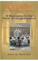 Finding the Historical Church. a Hopeful Contribution to the New Evangelization