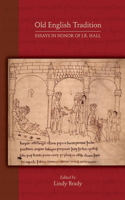 Old English Tradition – Essays in Honor of J. R. Hall