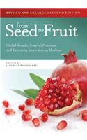 From Seed to Fruit (Revised and Enlarged Second Edition): Global Trends, Fruitful Practices, and Emerging Issues Among Muslims