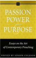 Passion, Power, and Purpose: Essays on the Art of Contemporary Preaching