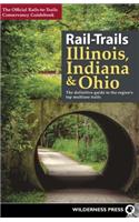 Rail-Trails Illinois, Indiana, & Ohio: The Definitive Guide to the Region's Top Multiuse Trails