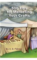 500 Tips For Marketing Your Crafts