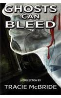 Ghosts Can Bleed