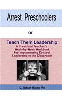 Arrest Preschoolers or Teach Them Leadership