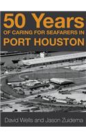 50 Years of Caring for Seafarers in Port Houston
