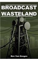 Broadcast Wasteland