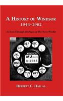 A History of Windsor 1944-1962: As Seen Through the Pages of the News-Weekly