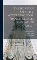 Secret of Sanctity, According to St. Francis de Sales and Father Crasset