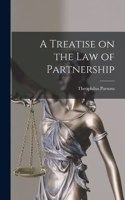 Treatise on the Law of Partnership