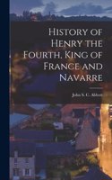 History of Henry the Fourth, King of France and Navarre