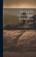 Late Cardinal Newman; or, Deceiving and Being Deceived