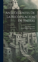 Antecedentes De La Recopilacion De Yndias