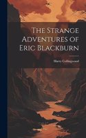 Strange Adventures of Eric Blackburn