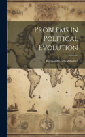 Problems in Political Evolution