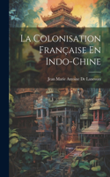 Colonisation Française En Indo-Chine