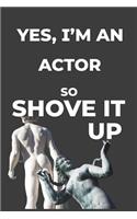 Yes, I'm An Actor