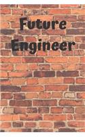 Notebook for Future Engineer: 6 X 9 inches 120 pages blank paperback journal notebook for engineering college students, future engineers. Blank unlined pages is used for engineer