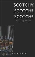 Scotchy Scotch!! Scotch!!: tasting notes