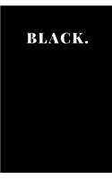 Black.