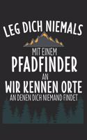 Leg Dich Niemals Mit Einem Pfadfinder An Wir Kennen Orte An Denen Dich Niemand Findet