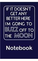 Buzz off to the Moon Notebook