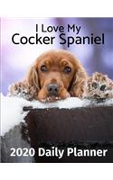 I Love My Cocker Spaniel: (I Love My Dog Daily Planner 2020)